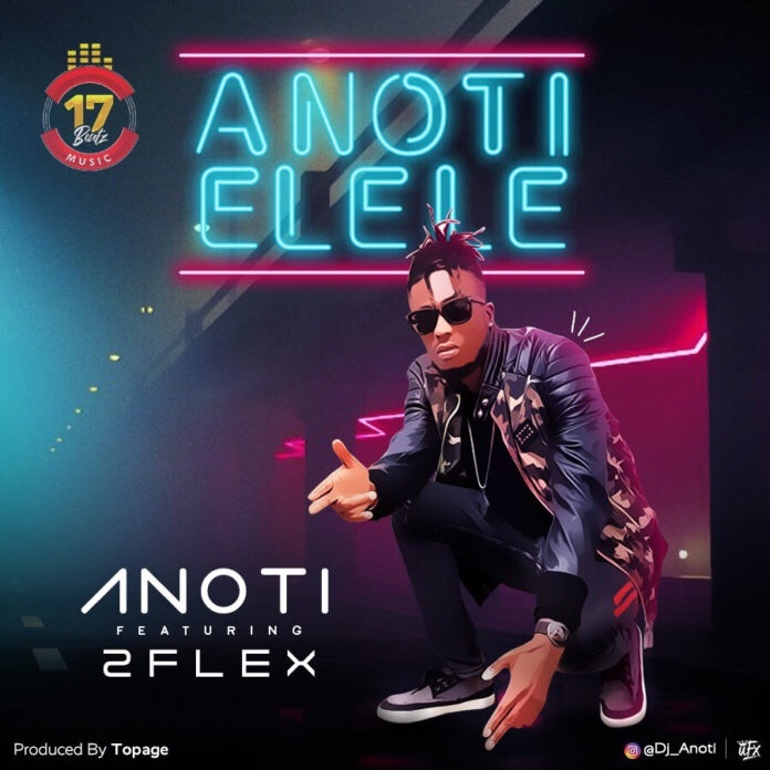 Photo of Anoti – Anoti Elele Ft. 2Flex