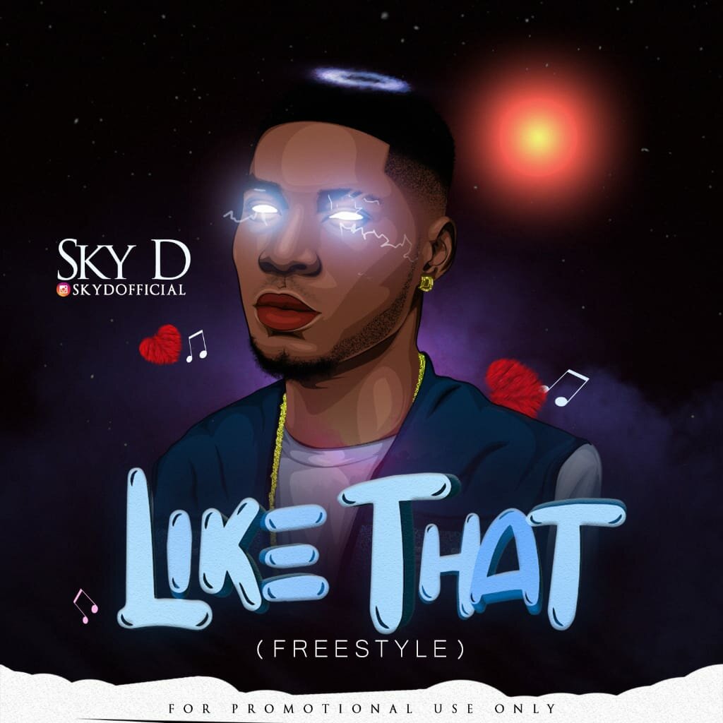 Photo of Sky D – Like That (Freestyle)