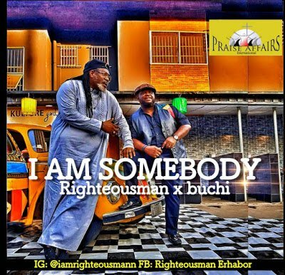 Photo of Video: Righteousman Ft. Buchi – I Am Somebody