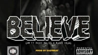 Photo of GHR – Believe Ft. Micky Maliss x Rukky Young