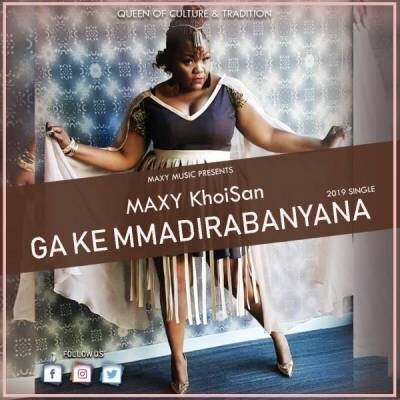 Photo of KhoiSan MAXY – Ga Ke Mmadirabanyana
