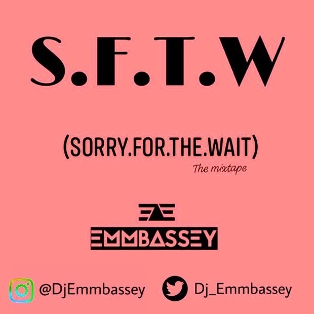 Photo of MIXTAPE: DJ Emmbassey – Sorry For The Wait