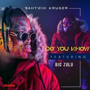Photo of Bantwin Kruger – Do You Know Ft. Big Zulu