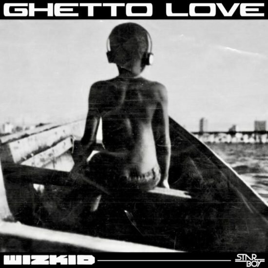 Photo of [Music] Wizkid – Ghetto Love