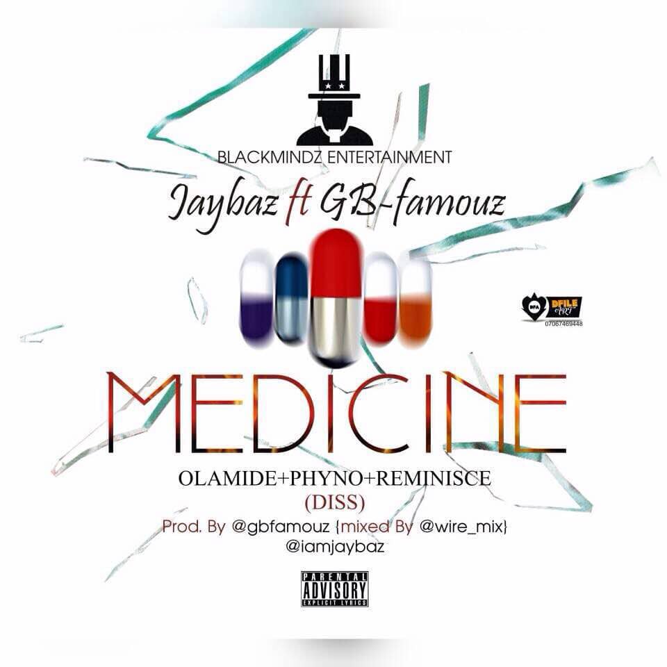 Photo of Jaybaz Ft Gbfamous – Medicine (olamide, Phyno, Reminisce Diss)