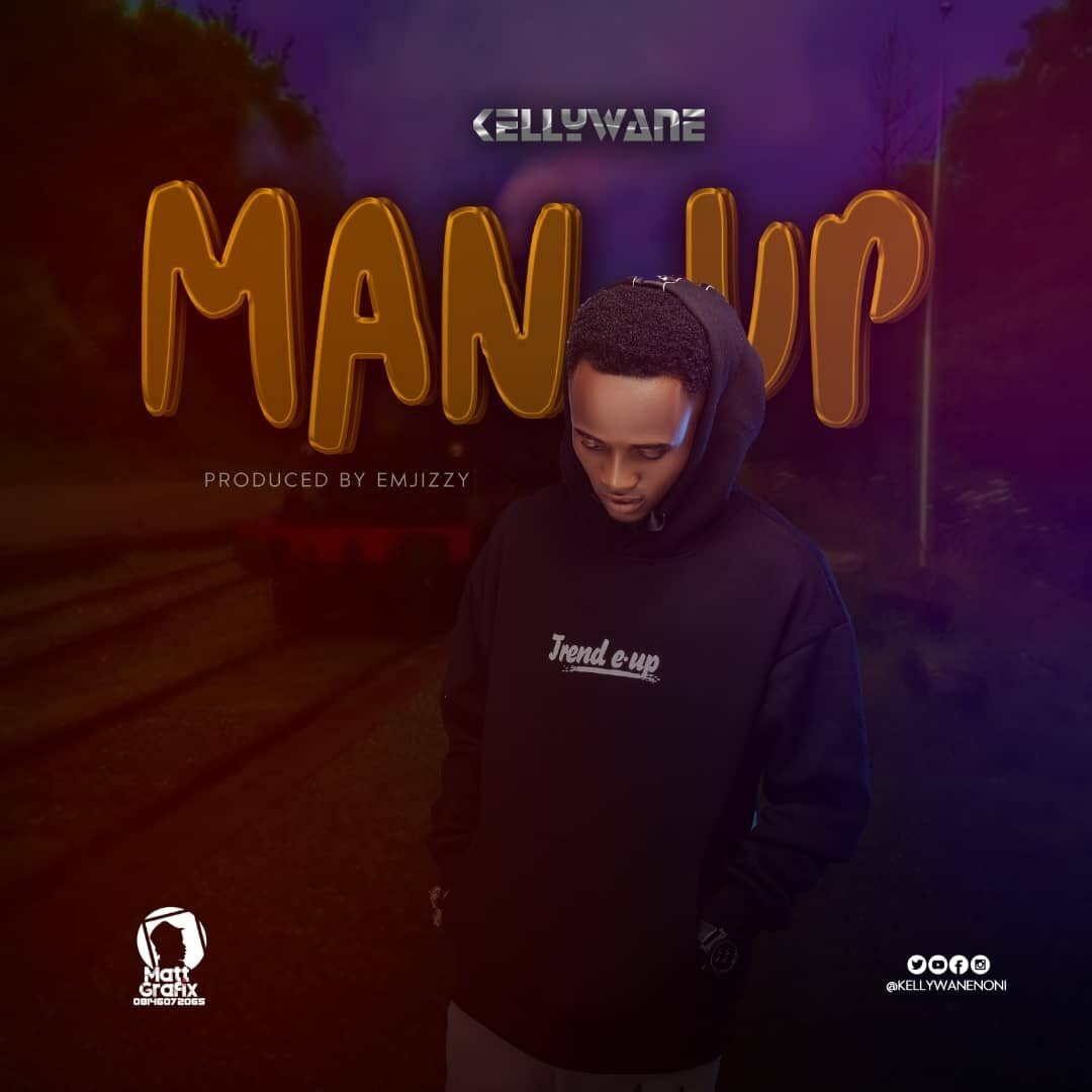 Photo of Kellywane – Man Up (Prod. Emjizzy)
