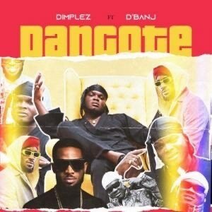 Photo of VIDEO: Dimplez – Dangote ft D’Banj