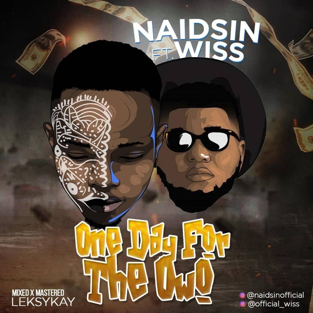 Photo of Naidsin Ft Wiss – One Day For The Owo