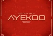 Photo of Ayekoo – ReeZon ft Rison