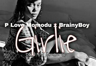 Photo of P Love Momodu – Girlie ft Brainy Boy